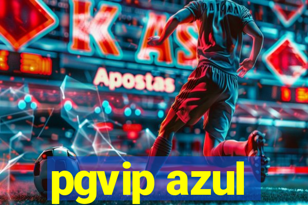 pgvip azul